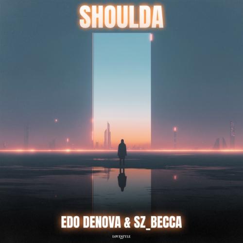 Shoulda - Edo Denova & Sz_Becca