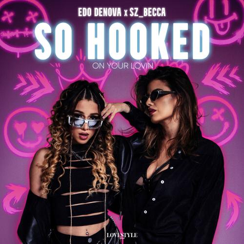 So Hooked On Your Lovin - Edo Denova, Sz_Becca