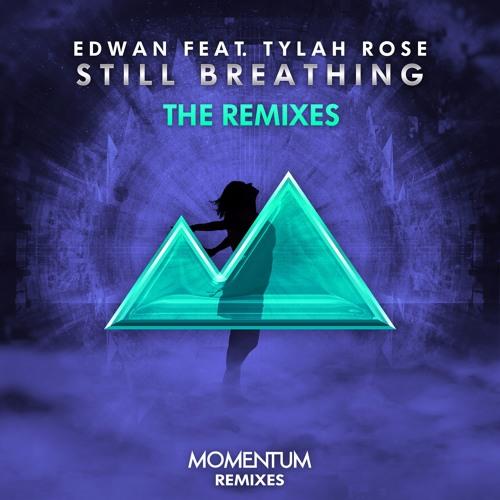 Edwan feat. Tylah Rose - Still Breathing (L.M. Remix)