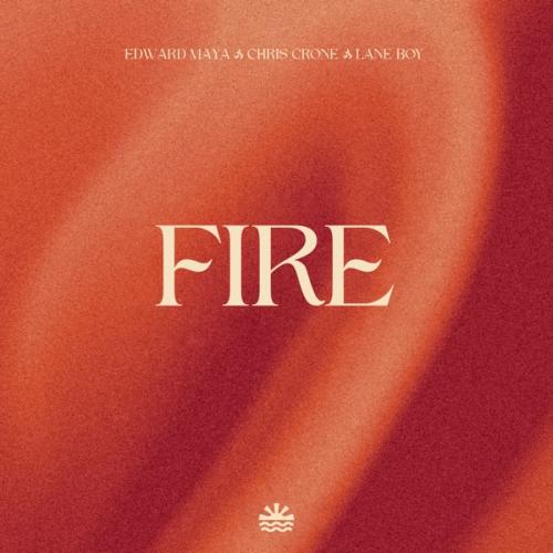 Edward Maya, Chris Crone & Lane Boy - Fire