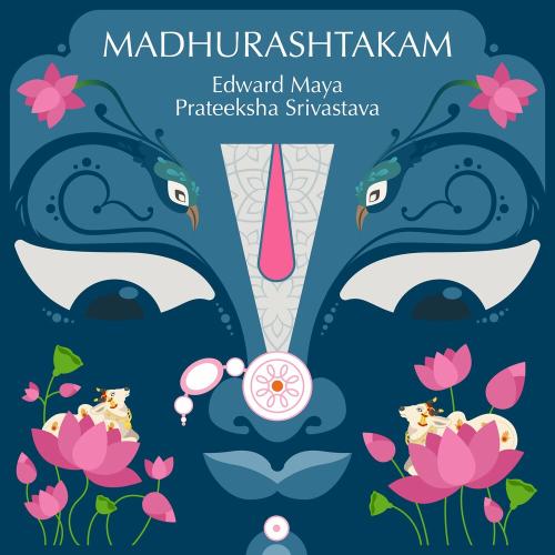 Madhurashtakam - Edward Maya feat. Prateeksha Srivastava