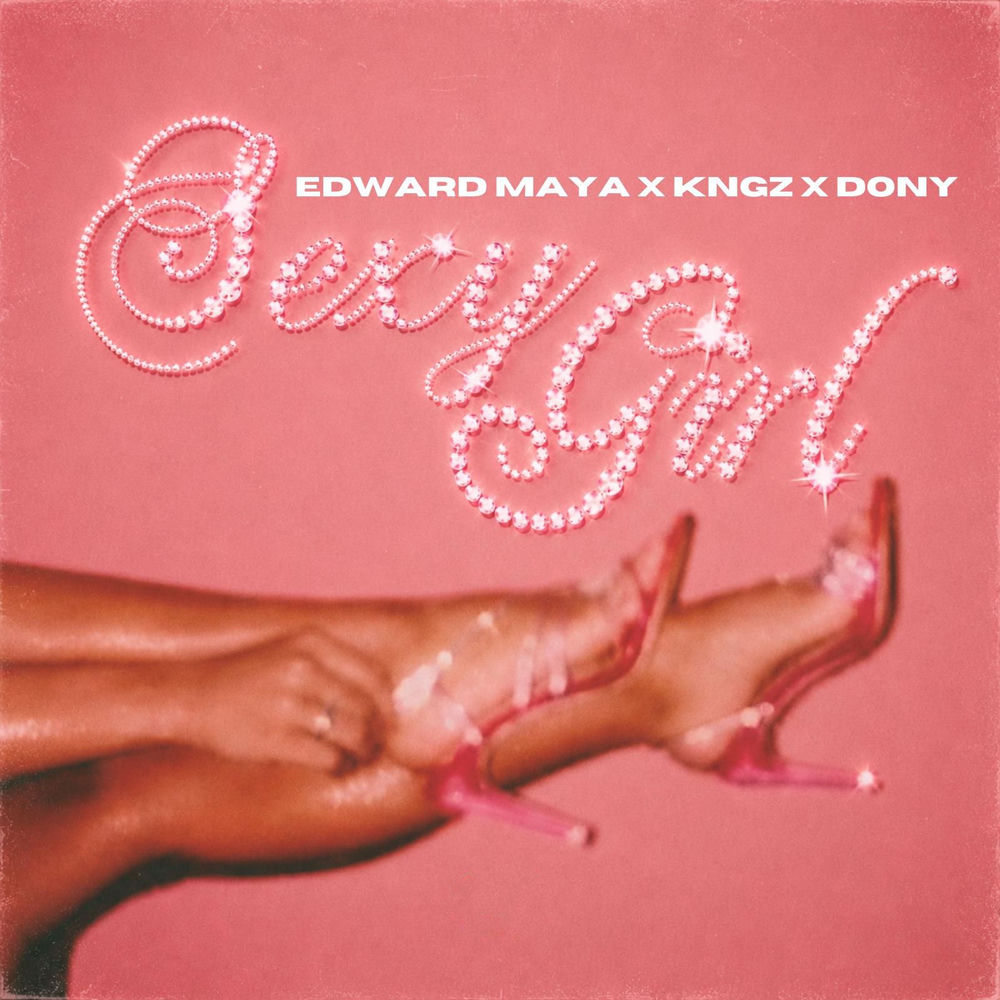 Sexy Girl - Edward Maya, KNGZ & Dony