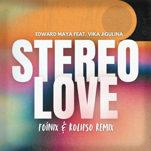 Edward Maya & Vika Jigulina - Stereo Love (Foínix & Rolipso Remix)