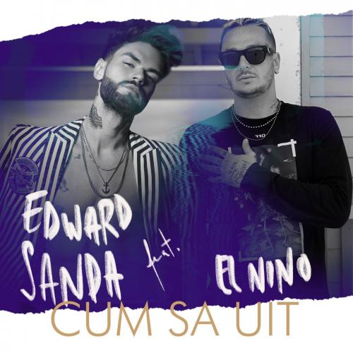 Cum Sa Uit - Edward Sanda feat. El Niño