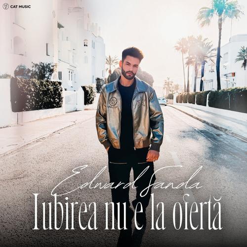 Edward Sanda - Iubirea Nu E La Ofertă