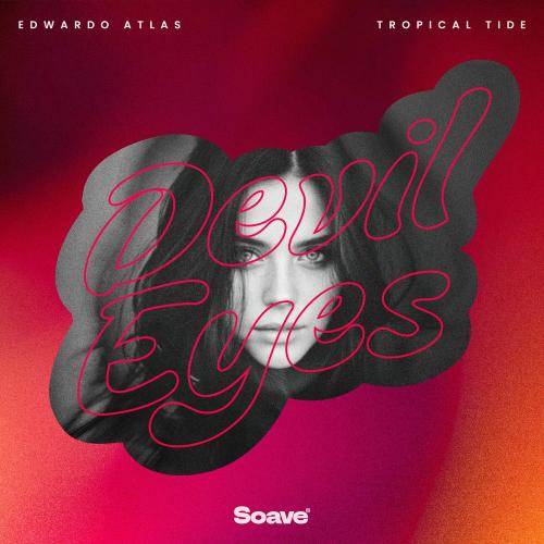 Edwardo Atlas & Tropical Tide - Devil Eyes