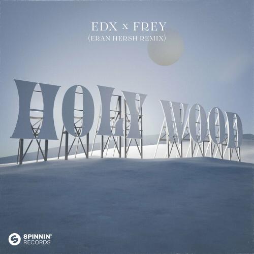 EDX feat. Frey - Holy Wood (Eran Hersh Edit)