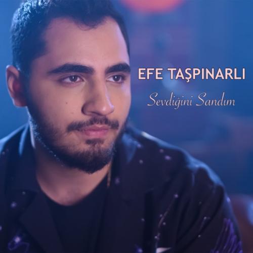 Sevdiğini Sandım - Efe Taşpınarlı