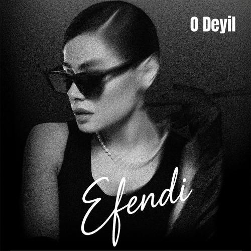 Efendi - O Deyil