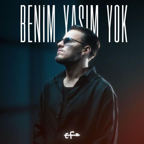 Efo - Benim Yaşım Yok
