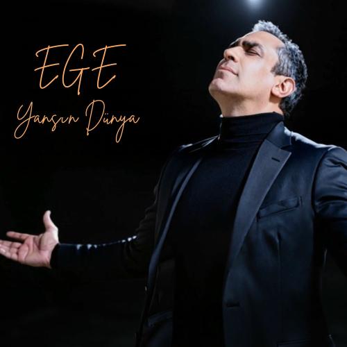 Ege - Yansın Dünya