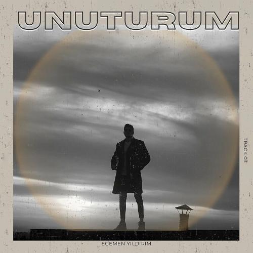 Egemen Yıldırım - Unuturum