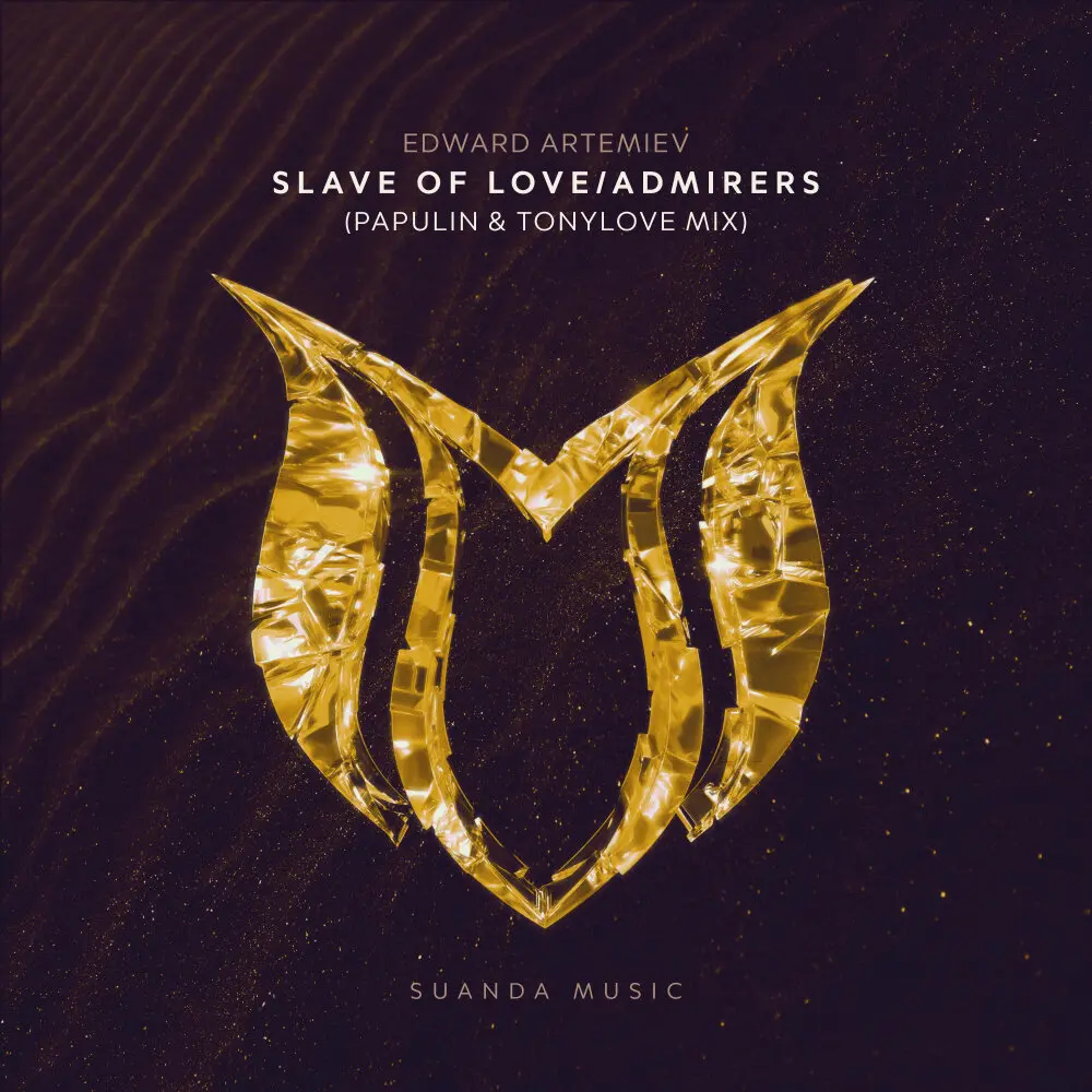 Slave Of Love ⁄ Admirers (Papulin & TonyLove Mix) - Эдуард Артемьев, Papulin, TONYLOVE