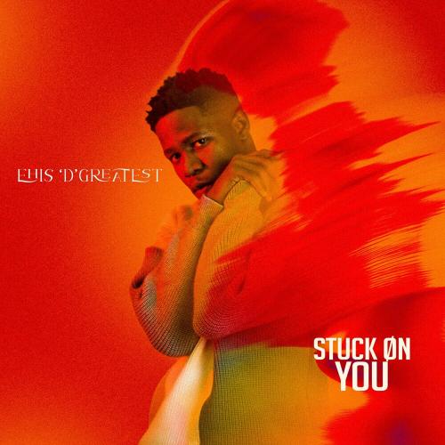 Stuck On You - Ehis D Greatest