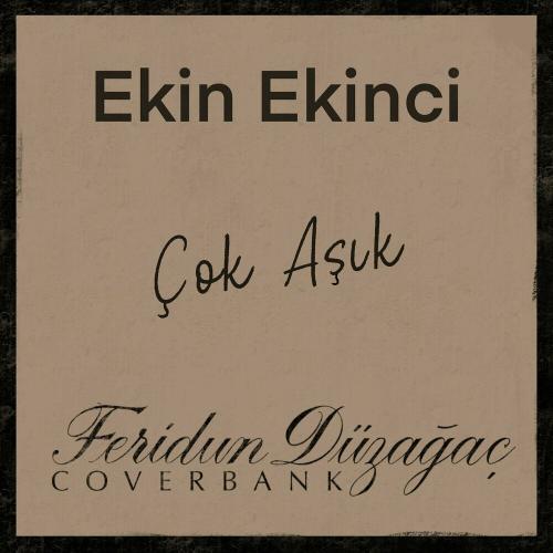Ekin Ekinci - Çok Aşık