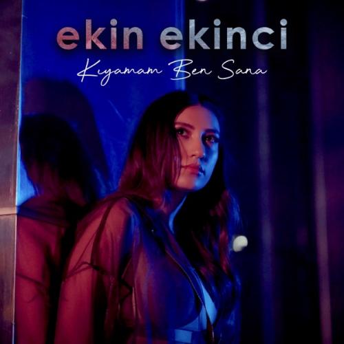 Ekin Ekinci - Kıyamam Ben Sana