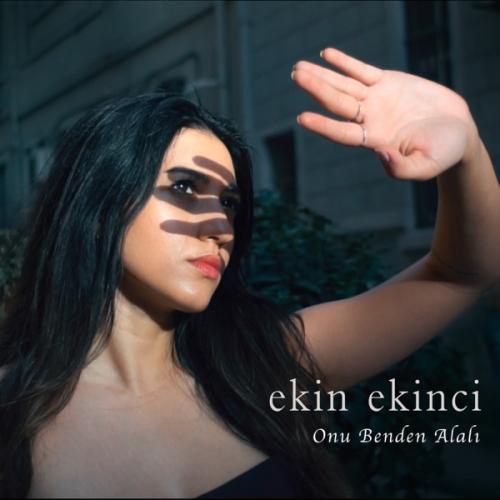 Ekin Ekinci - Onu Benden Alalı