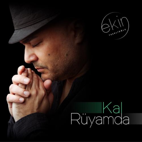 Kal Rüyamda - Ekin Tekelioğlu