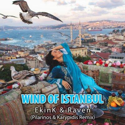 EkinK, Raven - Wind of Istanbul (Pilarinos & Karypidis Remix)