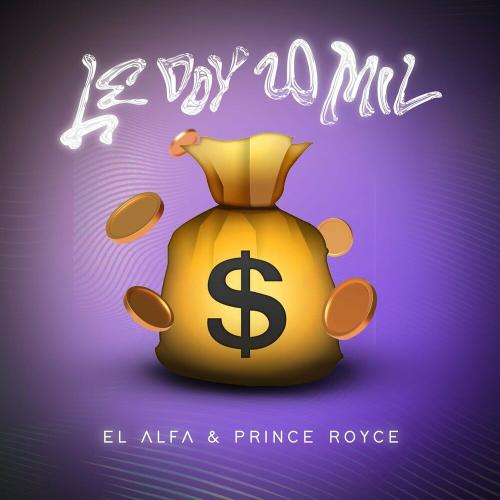 El Alfa feat. Prince Royce - Le Doy 20 Mil