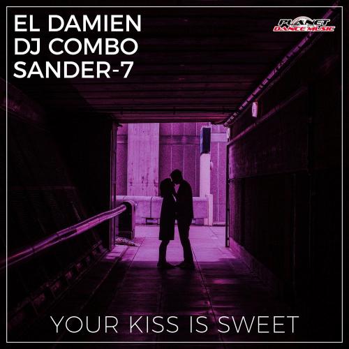 El DaMieN feat. DJ Combo & Sander-7 - Your Kiss Is Sweet