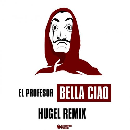 El Profesor & HUGEL - Bella ciao (HUGEL Remix)