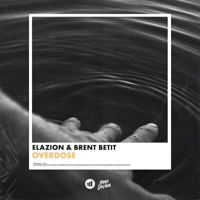 Elazion & Brent Betit - Overdose