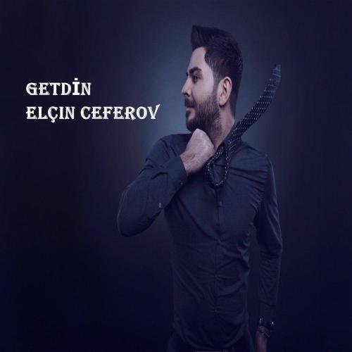 Elcin Ceferov - İlk ve Son
