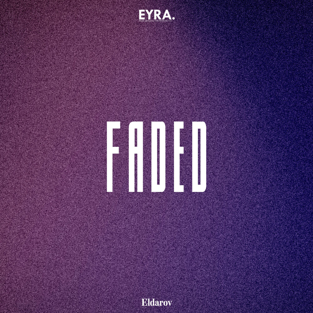 Faded - Eldarov