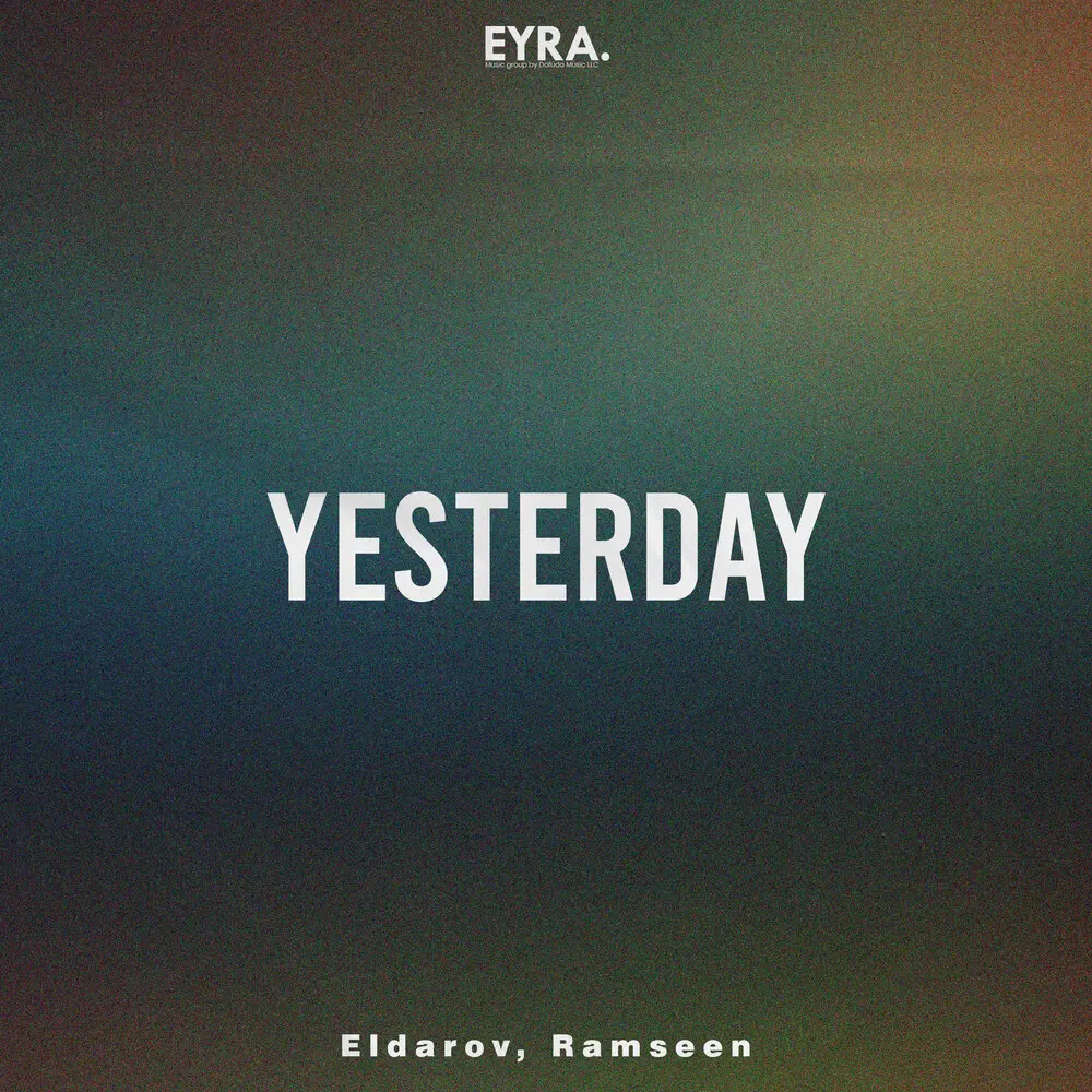 Yesterday - Eldarov, Ramseen