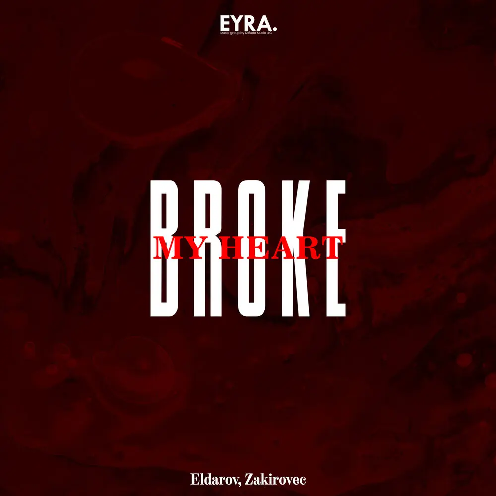 Broke My Heart - Eldarov, Zakirovec