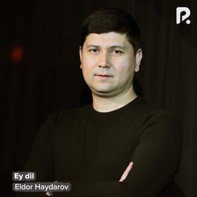 Ey dil - Eldor Haydarov