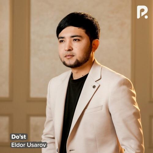Do'st - Eldor Usarov