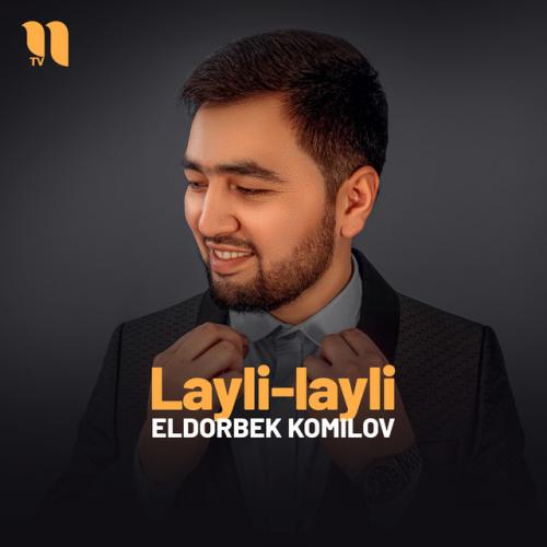 Layli-layli - Eldorbek Komilov