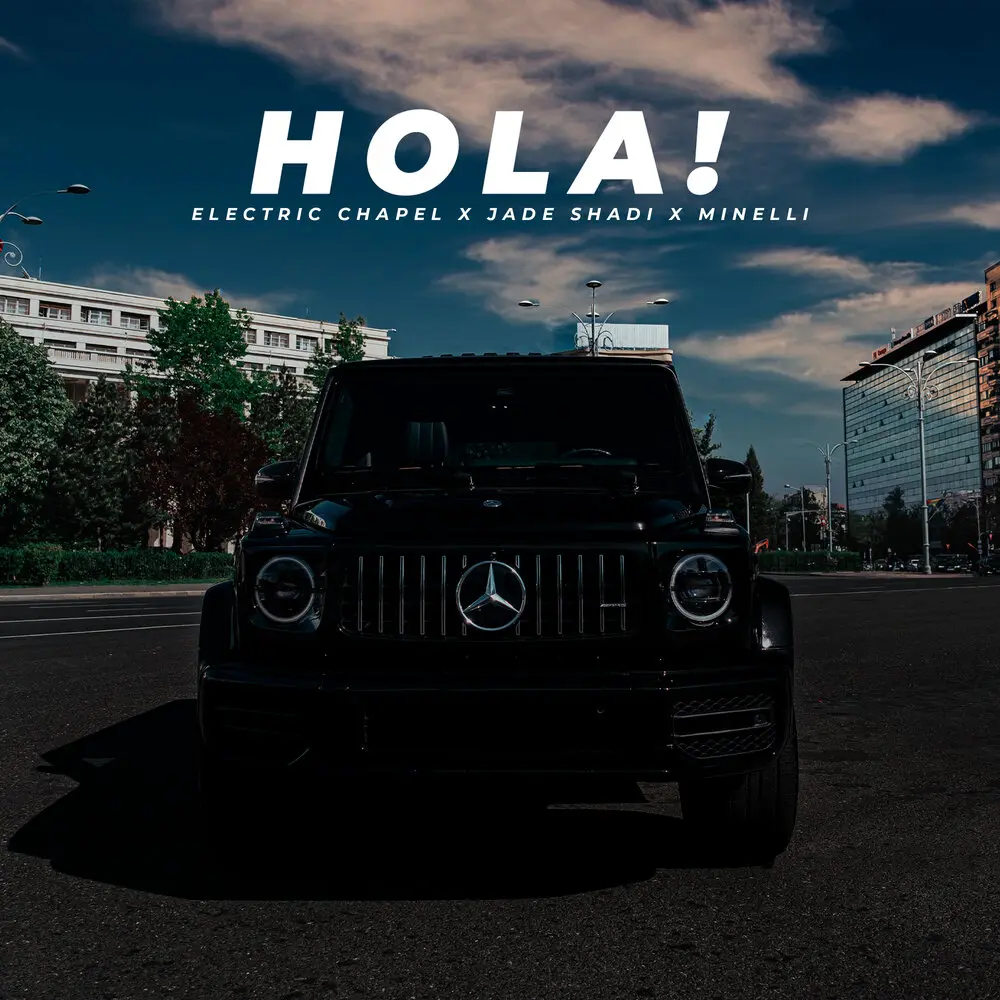 Hola! - Electric Chapel, Jade Shadi, Minelli