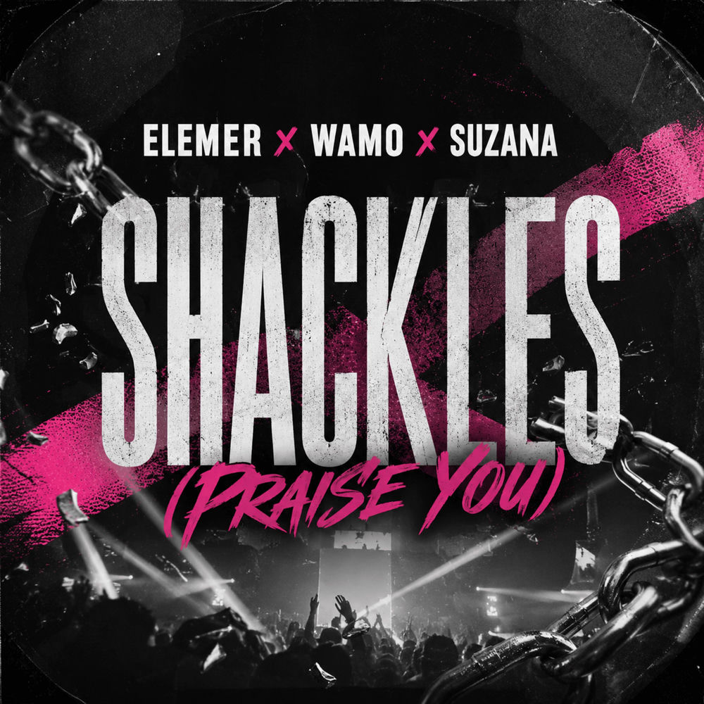 Shackles (Praise You) - Elemer, Wamo & Suzana
