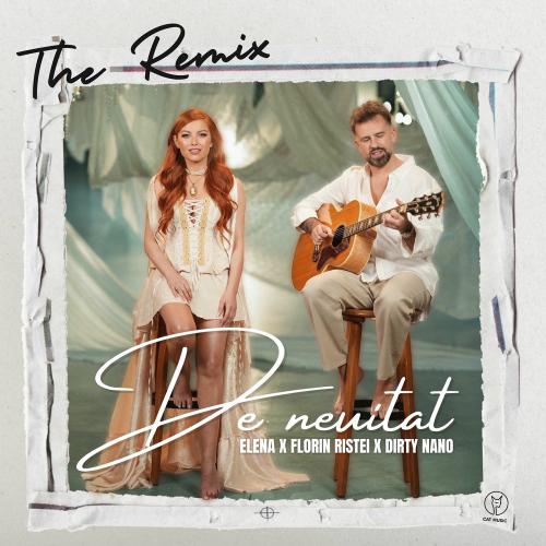 Elena, Florin Ristei & Dirty Nano - De Neuitat (The Remix)