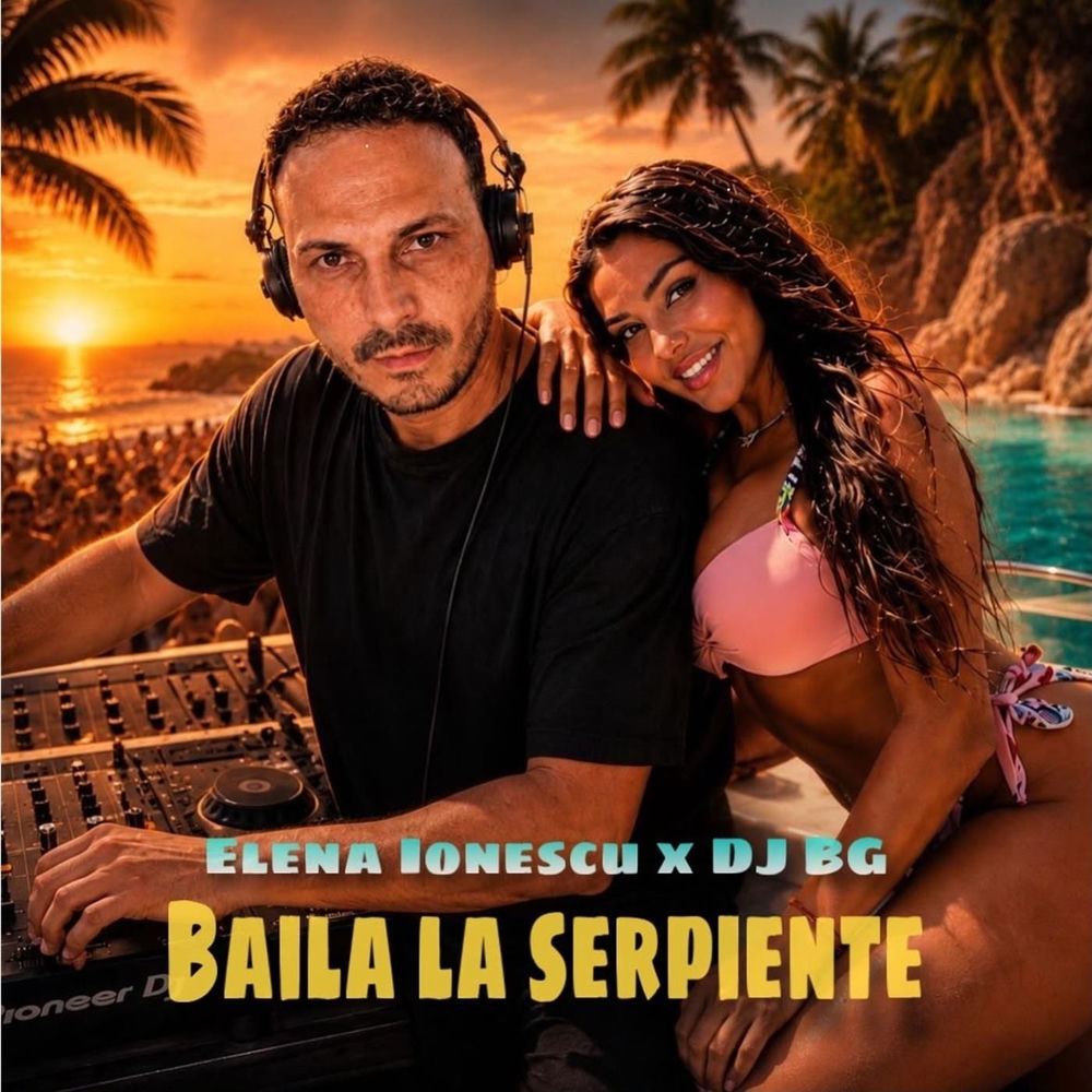Baila La Serpiente (Feat. Dj Bg) - Elena Ionescu feat. DJ BG