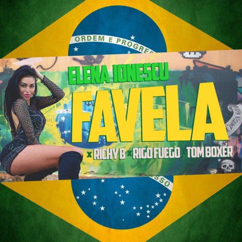Elena Ionescu feat. Richy B and Rigo Fuego and Tom Boxer - Favela