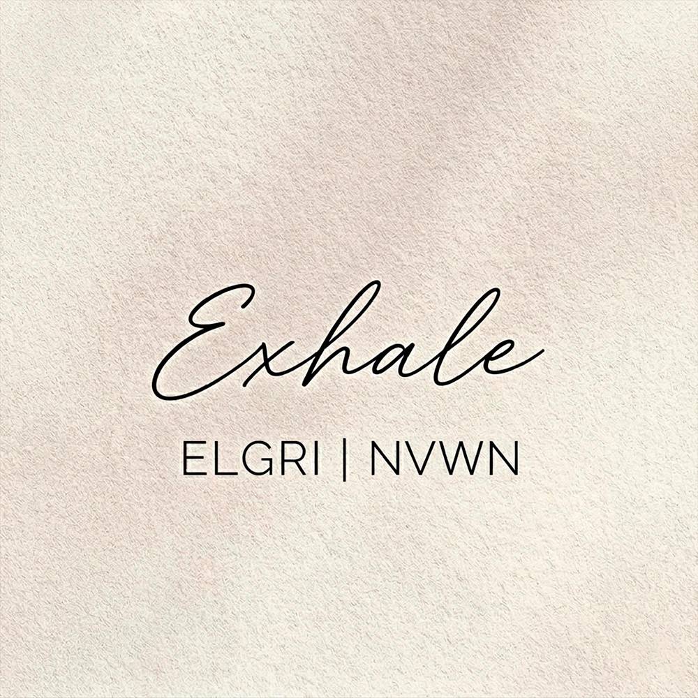 Exhale - ELGRI & NVWN
