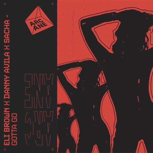 Eli Brown, Danny Avila & SACHA - Gotta Go