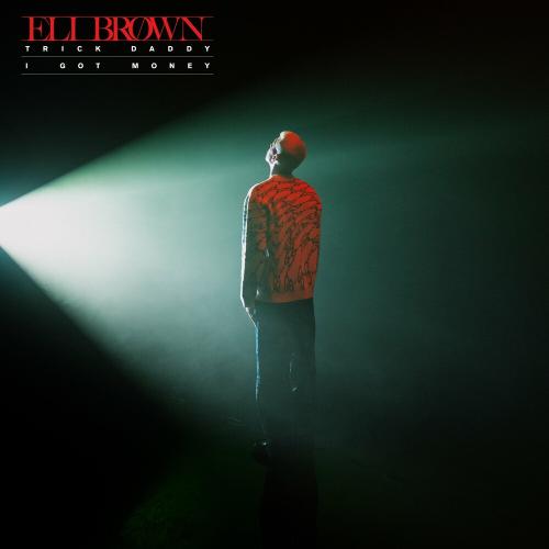 I Got Money - Eli Brown