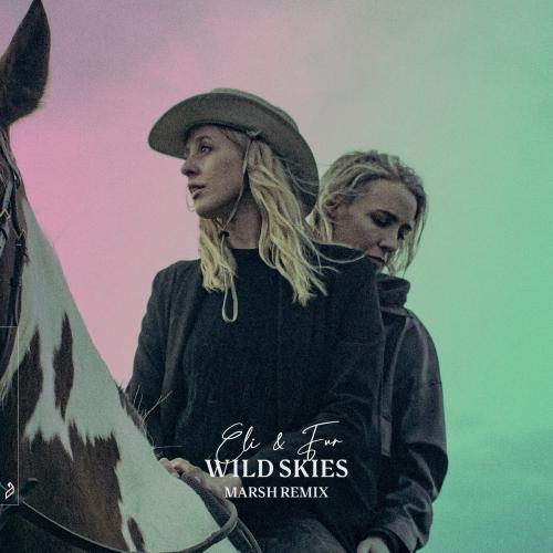 Eli & Fur - Wild Skies (Marsh Remix)