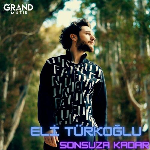 Eli Türkoğlu - Sonsuza Kadar
