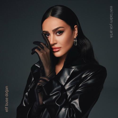 Eski Tadım Yok Artık - Elif Buse Doğan