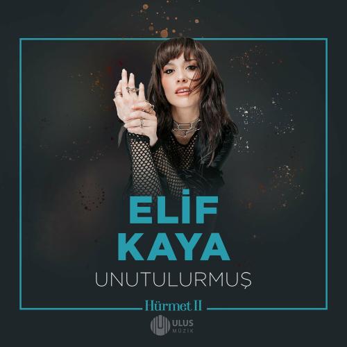 Elif Kaya - Unutulurmuş (İbrahim Erkal Hürmet 2)