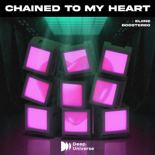 Chained To My Heart - Eliine & Boostereo