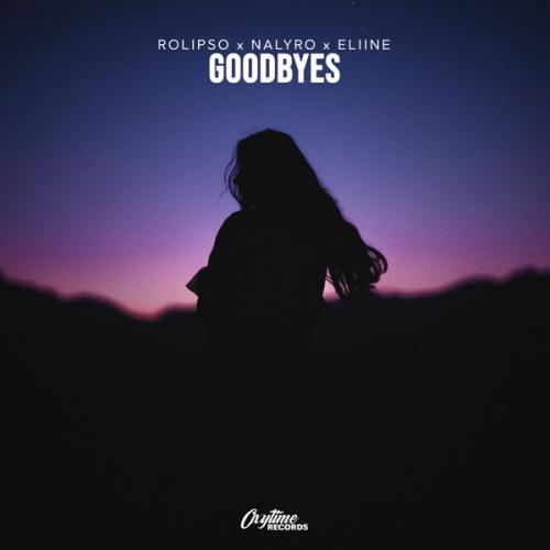 Goodbyes - Eliine feat. NALYRO & Rolipso