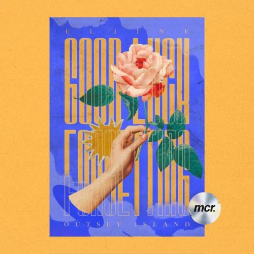 Eliine & outset island - Good Luck Forgetting