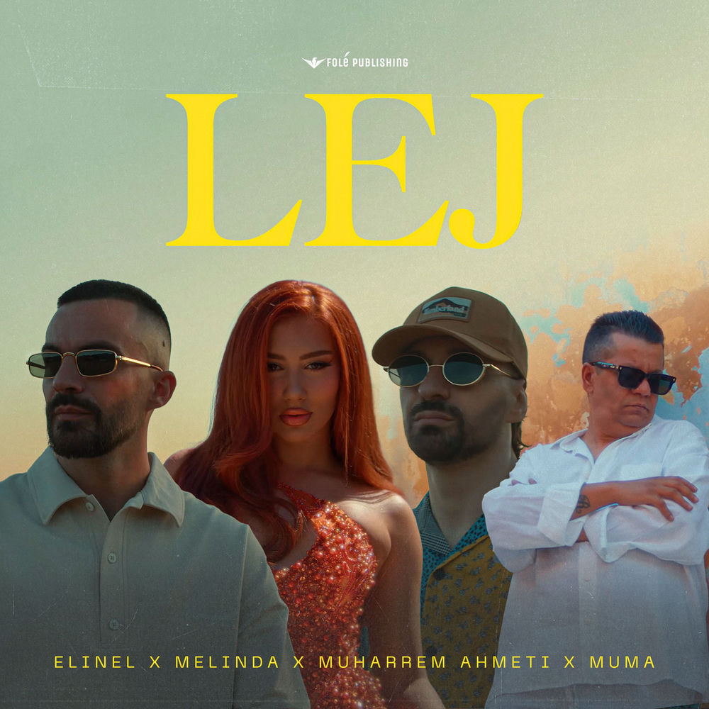 Lej - Elinel, Melinda Ademi, Muharrem Ahmeti & Muma